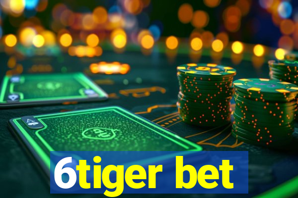 6tiger bet